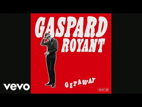 Gaspard Royant - Getaway (Audio)