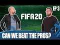 Can We Beat Pro FIFA Players With Just FOUR WEEKS TRAINING!? - EP 3