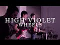 High Violet - Wheels