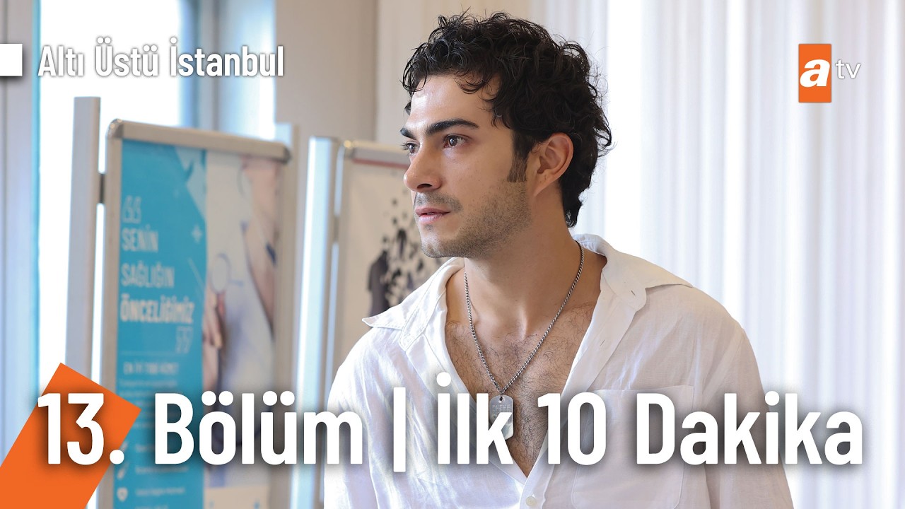 Altı Üstü İstanbul 13. Bölüm İlk 10 Dakika