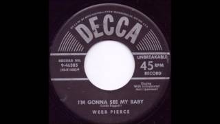 I&#39;m Gonna See My Baby - Webb Pierce