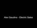 Alex Gaudino - Electric Salsa 