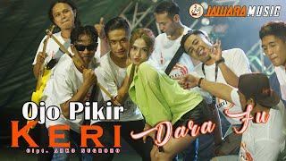 Download lagu Dara Fu - Ojo Pikir Keri mp3