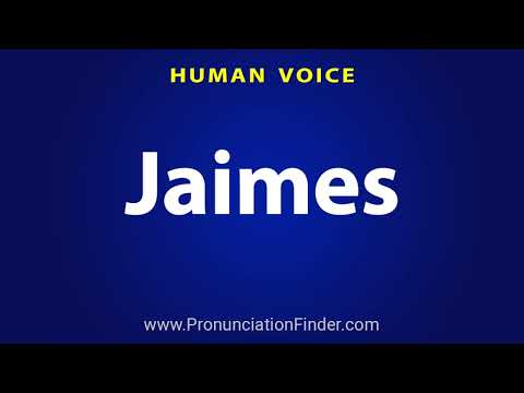 How To Pronounce Jaimes