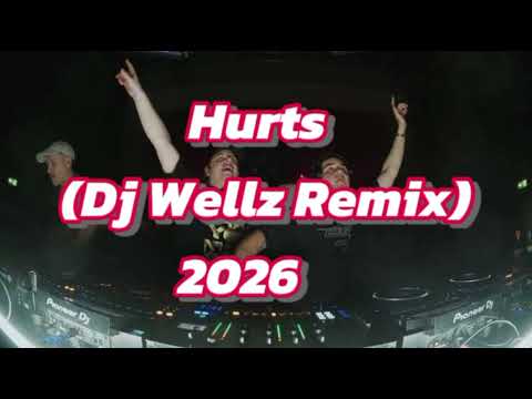 Hurts- ( Dj Wellz Remix) 2026