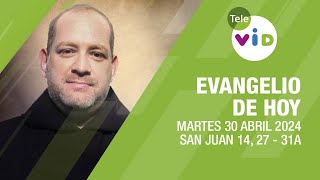 El evangelio de hoy Martes 30 Abril de 2024 📖 #LectioDivina #TeleVID