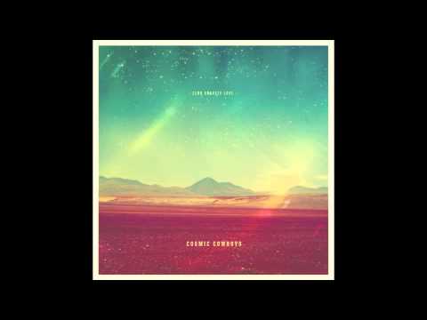 Cosmic Cowboys - If You Leave Tonight feat. Lazarusman