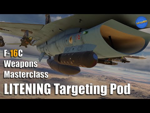 F-16 Weapons Masterclass Ep. 2 - LITENING Targeting Pod | DCS: World