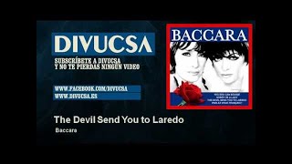 Baccara - The Devil Send You to Laredo - Divucsa