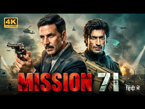 MISSION 71 | Akshay Kumar, Vidyut Jammwal | Hindi Dubbed Action Spy Thriller Movie | Full HD Movie
