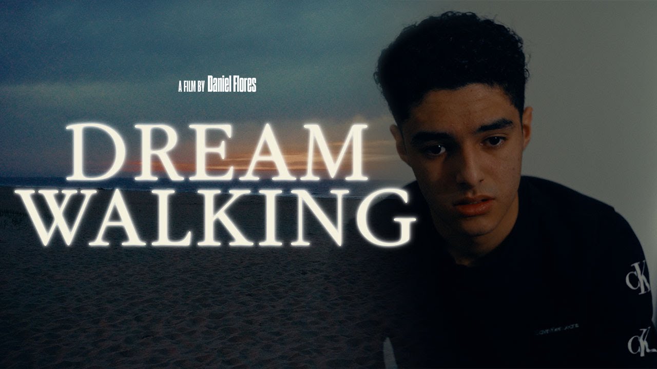 DREAM WALKING | a film by Daniel Flores