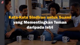 Download lagu Kata-Kata Sindiran untuk Suami yang Mementingkan Teman daripada Istri mp3 Download lagu Kata-Kata Sindiran untuk Suami yang Mementingkan Teman daripada Istri mp3