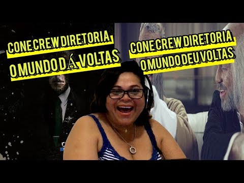 MINHA MÃE REAGINDO À "Cone Crew Diretoria - O Mundo Dá Voltas/O Mundo Deu Voltas"