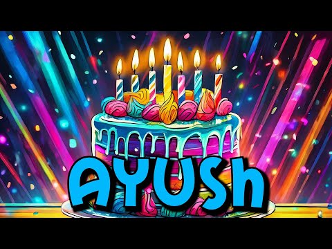 Birthday Song 🥳 Happy Birthday Ayush