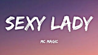 &quot;Sexy Lady&quot; - MC Magic | Lyrics🎵