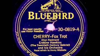 Erskine Hawkins & His Orch. (Jimmy Mitchelle). Cherry (Bluebird 30-0819, 1939)