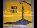 Black Sugar - When I Needed Someone