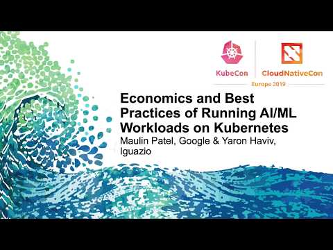Economics and Best Practices of Running AI/ML Workloads on Kubernetes - Maulin Patel