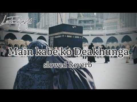 Main Kabe ko Dekhunga  Part 2 Slowed and Reverb💖 |  Hafiz Tahir Qadri | 2019