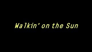 Walkin' on the Sun - Smash Mouth - Lyrics
