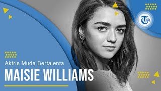 Profil Maisie Williams - Aktris Muda Bertalenta