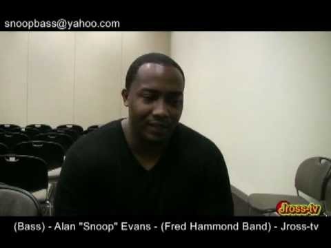 James Ross @ (Bassman) Alan "Snoop" Evans - (Fred Hammond Band) - Jross-tv