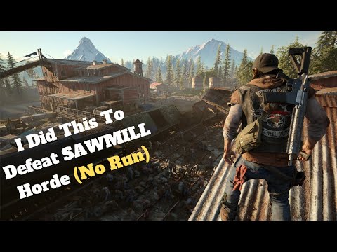 Days Gone - Easiest Way To Defeat SAWMILL HORDE Without Running?