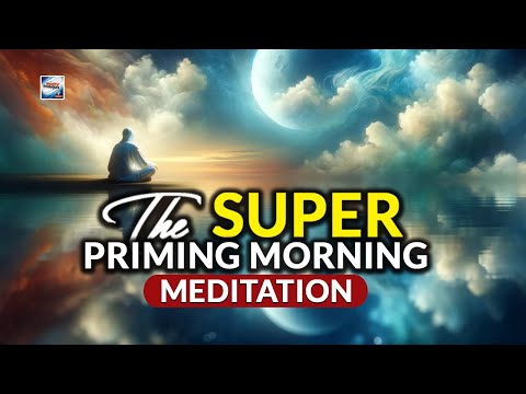 Super Priming Morning Meditation