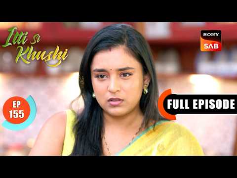 Anvita Stands Against Domestic Violence | Itti Si Khushi | Ep 155 | Full Episode | 13 Feb 2026