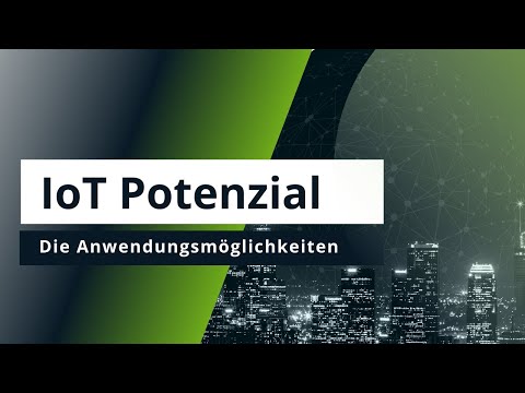 Das unglaubliche Potential von IoT