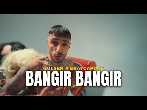 Gülşen X Era7Capone - BANGIR BANGIR