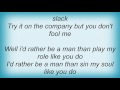 Alan Parsons Project - I'd Rather Be A Man Lyrics