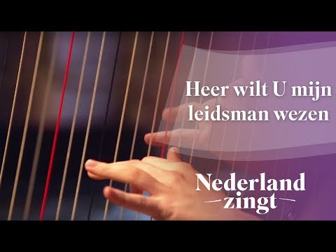 Heer wilt U mijn leidsman wezen - Nederland Zingt