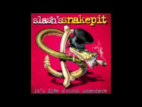 SLASH'S SNAKEPIT - it's five o'clock somewhere full album