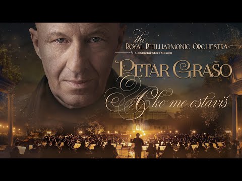 Petar Grašo & Royal Philharmonic Orchestra - Ako me ostaviš (Official video)