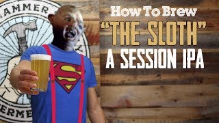 Brewing Beer: Sloth Session IPA Homebrew Recipe