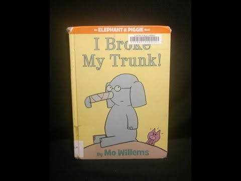 i broke my trunk by mo willems i broke my trunk by mo willems
