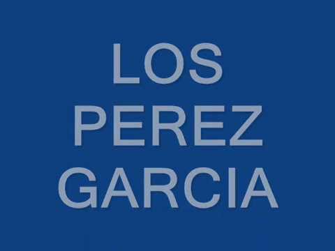LOS PEREZ GARCIA - Apertura del programa