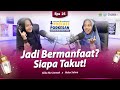 Eps 25 Jadi Bermanfaat Siapa Takut Podcast Podkesan Special Ramadan