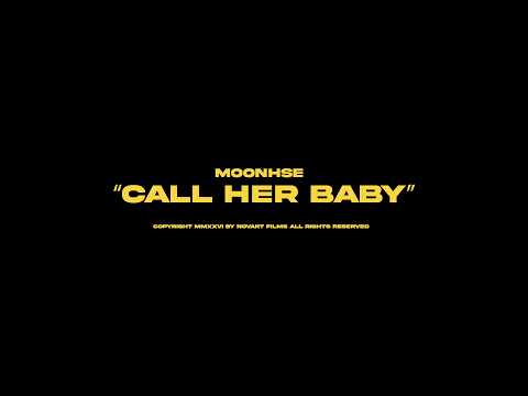 MoonHSE - Call Her Baby