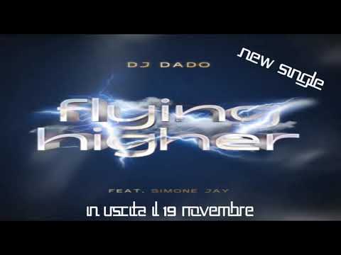 New  Single "Flying Higher " DJ Dado Feat. Simone Jay