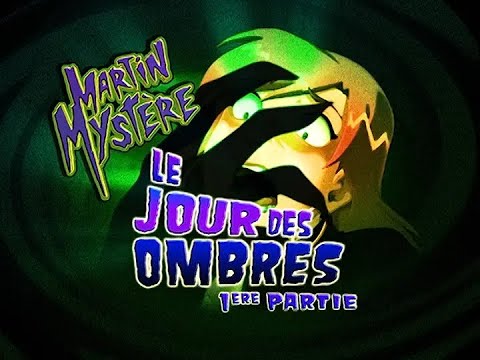Martin Mystère - S.3 - Ep.11 - Le Jour des Ombres (Partie 1) - [1080p c]
