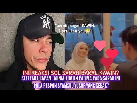 PUTERI SARAH BAKAL KAWIN INI PULA RESPON SYAMSUL YUSOF HARAP SARAH UBAH FIKIRAN?