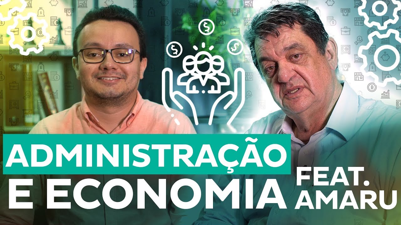 Qual a relação entre administração e economia? feat. Amaru Maximiano