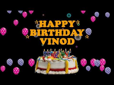 VINOD HAPPY BIRTHDAY TO YOU