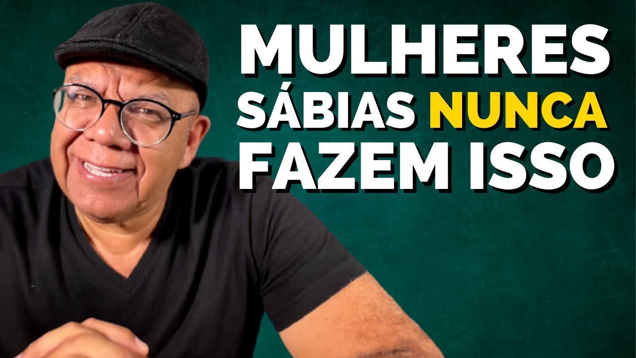 QUER SER UMA MULHER SÁBIA ? ENTÃO NUNCA FAÇA ISSO! COMO SER UMA ESPOSA MELHOR, MULHER VIRTUOSA
