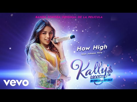 KALLY'S Mashup Cast - How High (Audio) ft. Johann Vera