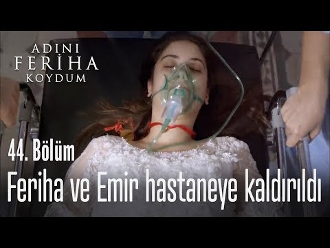 Feriha ve Emir hastaneye kaldırılıyor - Adını Feriha Koydum 44. Bölüm