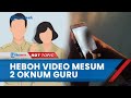 Viral Video Mesum 2 Oknum Guru SD Ciamis Penyebar Pertama Ternyata Pelaku Yang Sama Sama Selingkuh