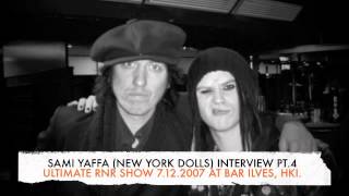 ULTIMATE R'N'R SHOW - SAMI YAFFA INTERVIEW PT4 (7.12.2007)